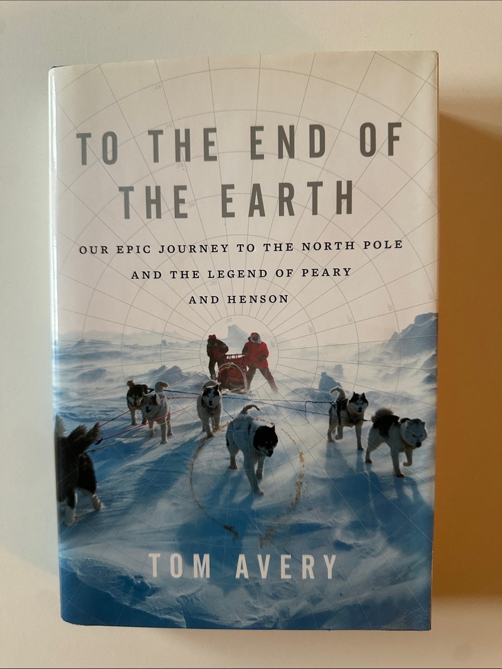 2/$15 To the End of the Earth by Tom Avery - Hardcover